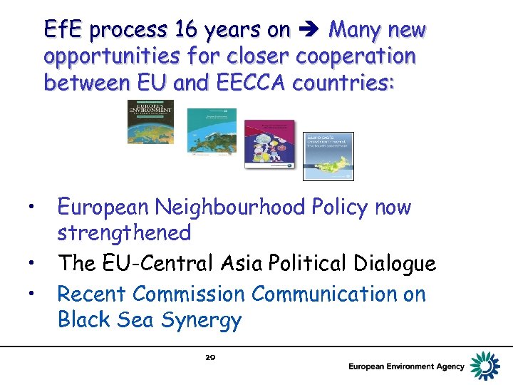 Ef. E process 16 years on Many new opportunities for closer cooperation between EU