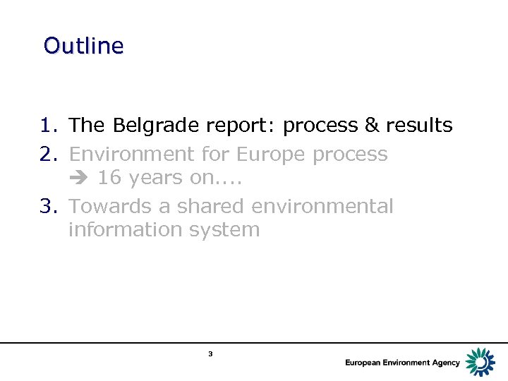 Outline 1. The Belgrade report: process & results 2. Environment for Europe process 16