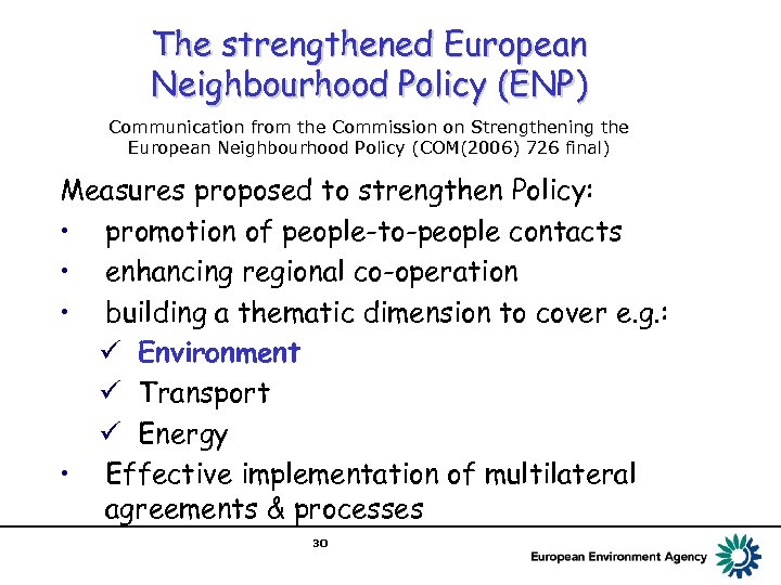 The strengthened European Neighbourhood Policy (ENP) Communication from the Commission on Strengthening the European