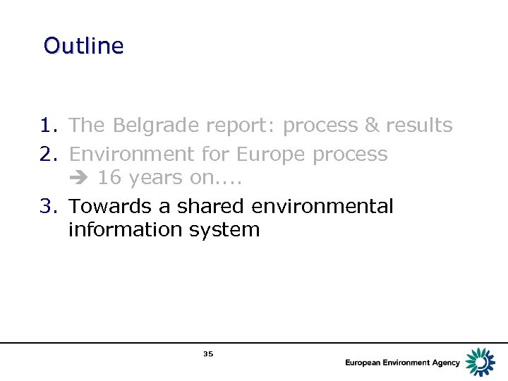 Outline 1. The Belgrade report: process & results 2. Environment for Europe process 16