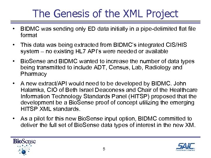 The Genesis of the XML Project • BIDMC was sending only ED data initially