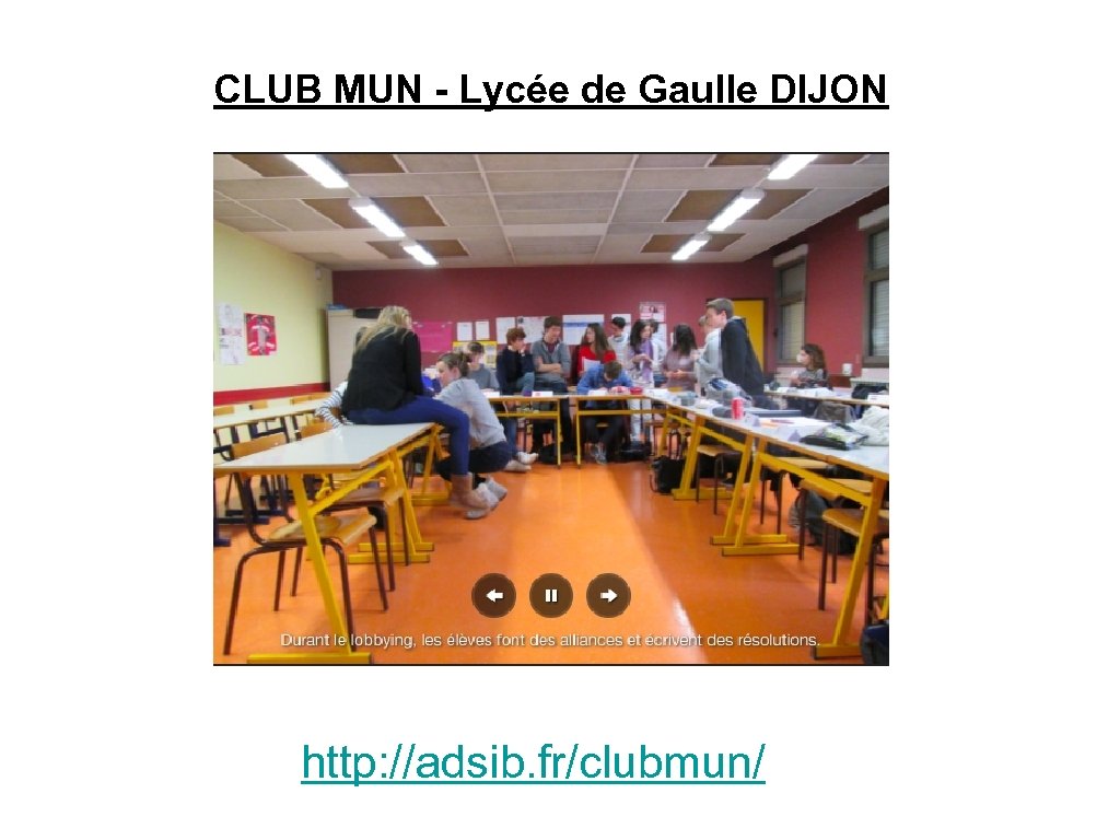 CLUB MUN - Lycée de Gaulle DIJON http: //adsib. fr/clubmun/ 