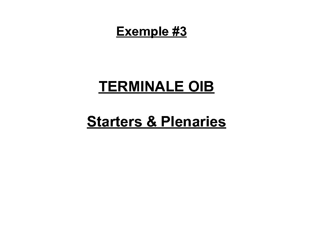 Exemple #3 TERMINALE OIB Starters & Plenaries 