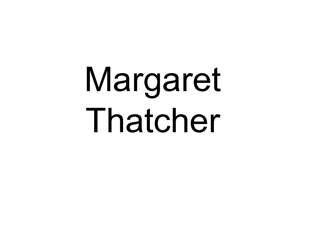 Margaret Thatcher 