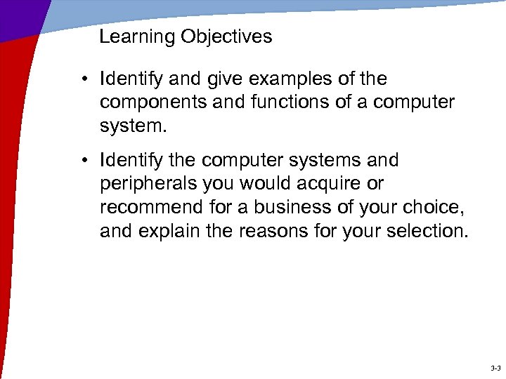 Learning Objectives • Identify and give examples of the components and functions of a