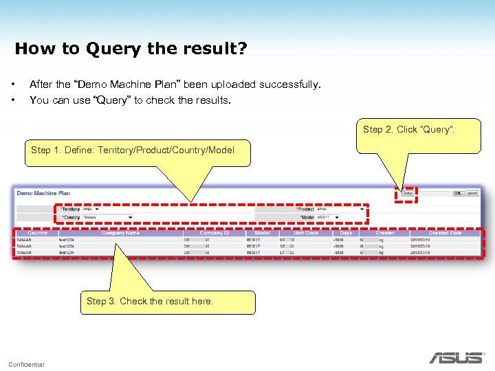How to Query the result? • • After the “Demo Machine Plan” been uploaded