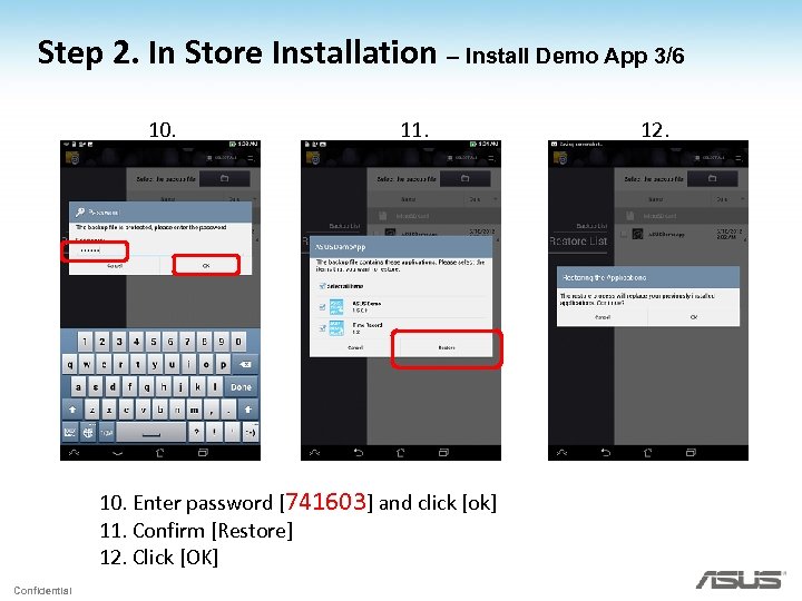 Step 2. In Store Installation – Install Demo App 3/6 10. 11. 10. Enter