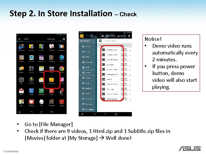 Step 2. In Store Installation – Check Notice! • Demo video runs automatically every