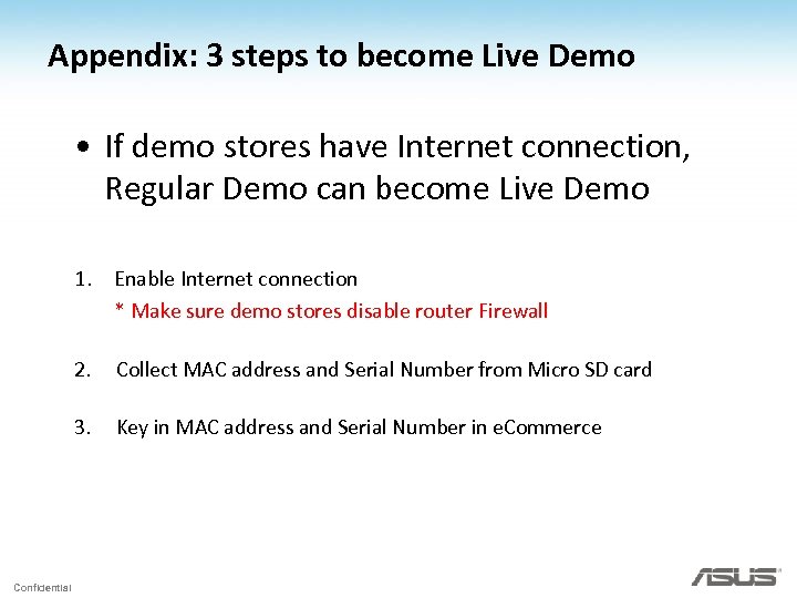 Appendix: 3 steps to become Live Demo • If demo stores have Internet connection,