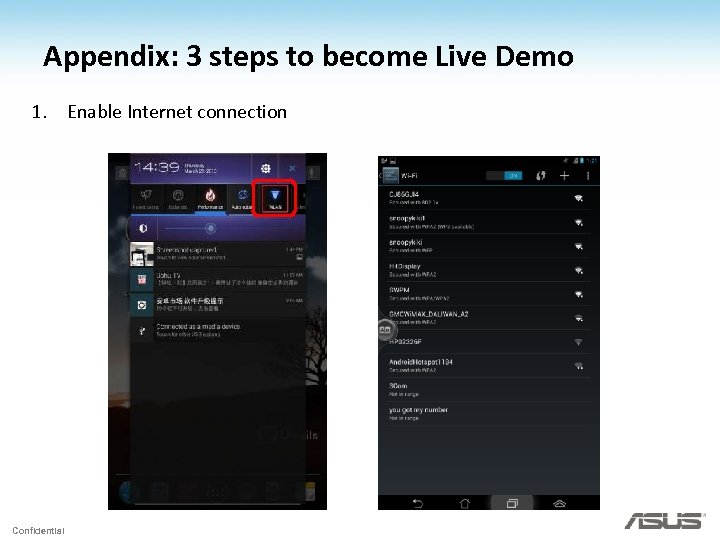 Appendix: 3 steps to become Live Demo 1. Enable Internet connection Confidential 