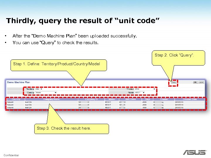 Thirdly, query the result of “unit code” • • After the “Demo Machine Plan”