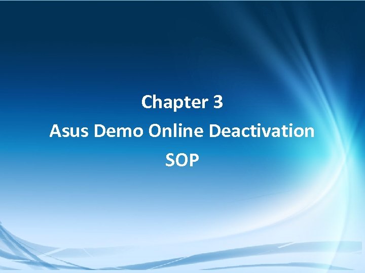 Chapter 3 Asus Demo Online Deactivation SOP Confidential 