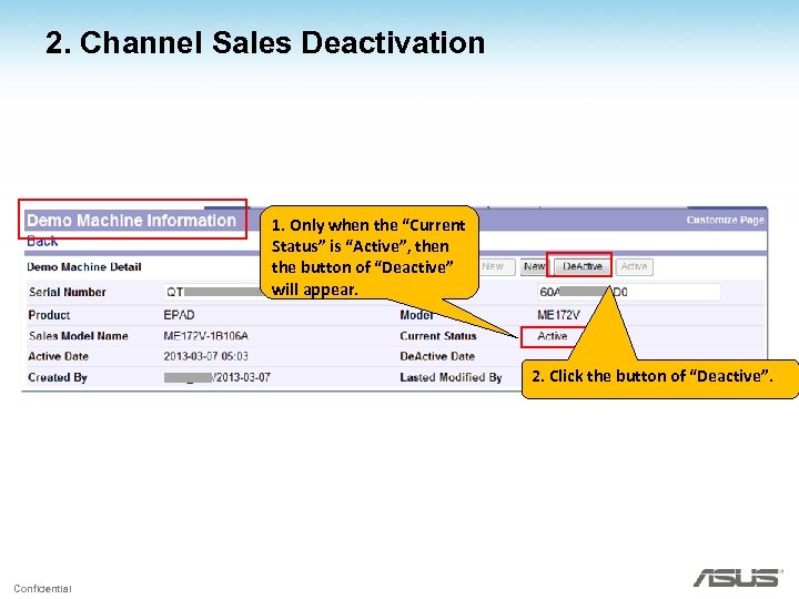 2. Channel Sales Deactivation 1. Only when the “Current Status” is “Active”, then the