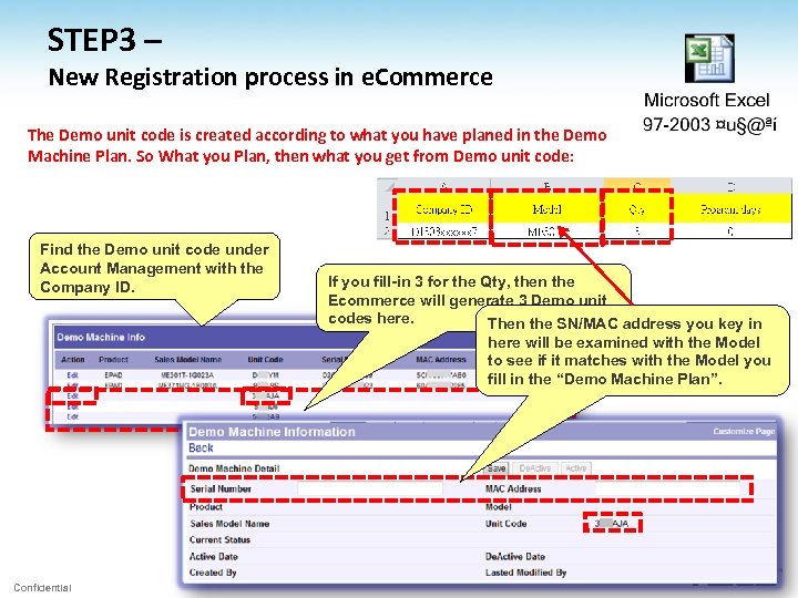STEP 3 – New Registration process in e. Commerce The Demo unit code is