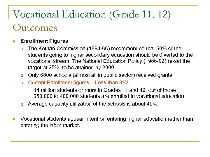 Vocational Education (Grade 11, 12) Outcomes n Enrollment Figures q The Kothari Commission (1964