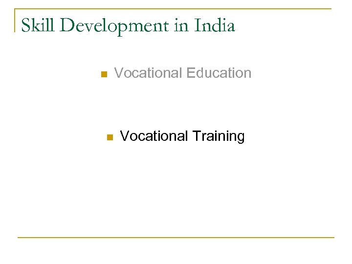 Skill Development in India n Vocational Education n Vocational Training 