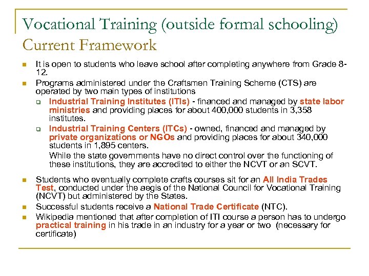 Vocational Training (outside formal schooling) Current Framework n n n It is open to