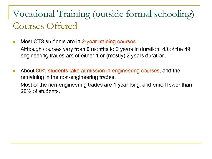 Vocational Training (outside formal schooling) Courses Offered n Most CTS students are in 2