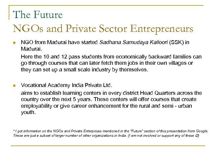 The Future NGOs and Private Sector Entrepreneurs n NGO from Madurai have started Sadhana