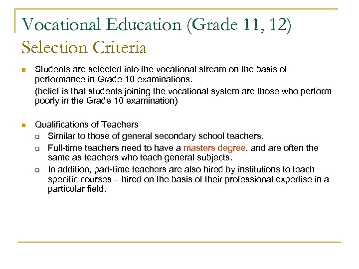 Vocational Education (Grade 11, 12) Selection Criteria n Students are selected into the vocational