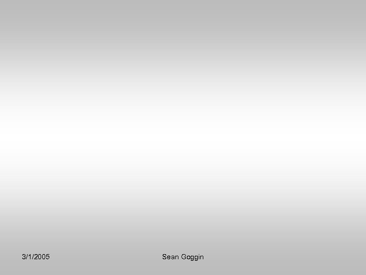 3/1/2005 Sean Goggin 