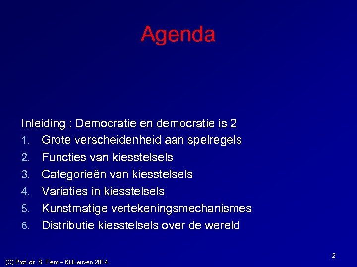 Agenda Inleiding : Democratie en democratie is 2 1. Grote verscheidenheid aan spelregels 2.