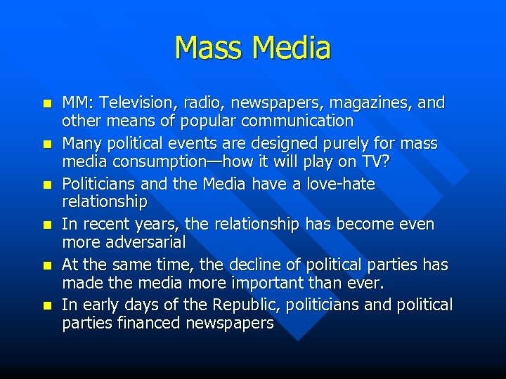 Mass Media n n n MM: Television, radio, newspapers, magazines, and other means of