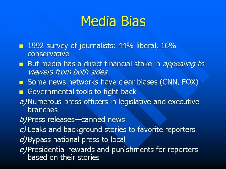 Media Bias n n 1992 survey of journalists: 44% liberal, 16% conservative But media