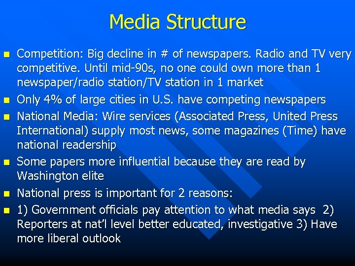 Media Structure n n n Competition: Big decline in # of newspapers. Radio and