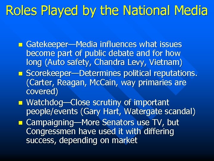 Roles Played by the National Media n n Gatekeeper—Media influences what issues become part