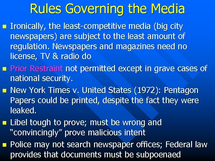 Rules Governing the Media n n n Ironically, the least-competitive media (big city newspapers)