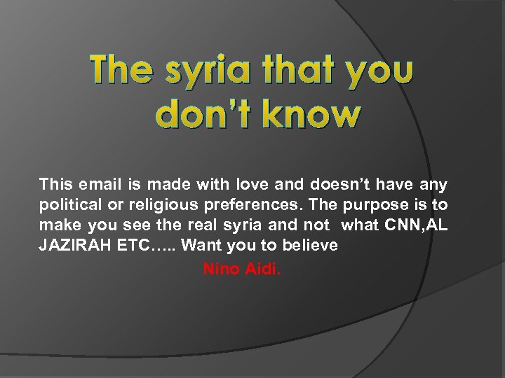 The syria that you don’t know This email is made with love and doesn’t