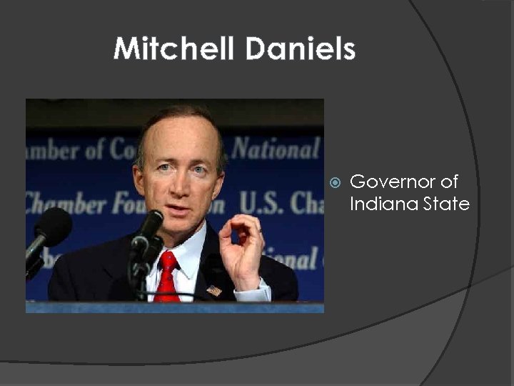 Mitchell Daniels Governor of Indiana State 