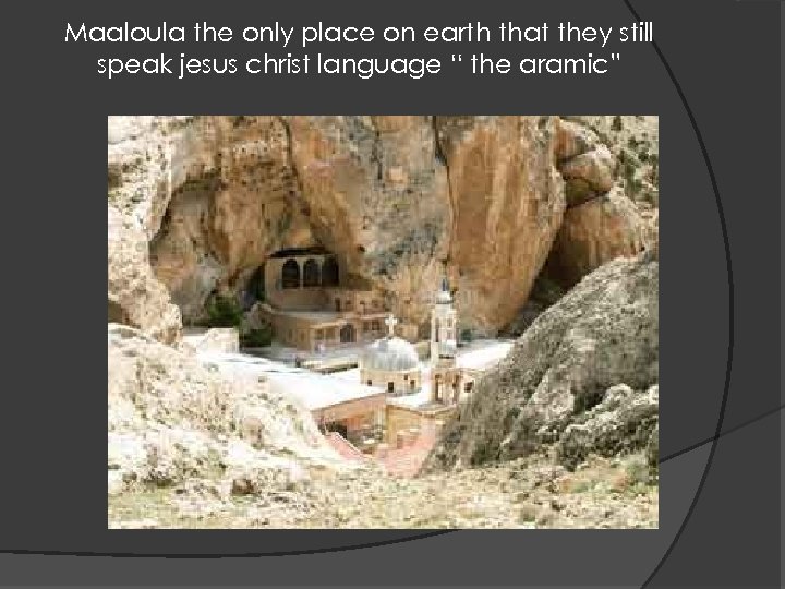 Maaloula the only place on earth that they still speak jesus christ language “