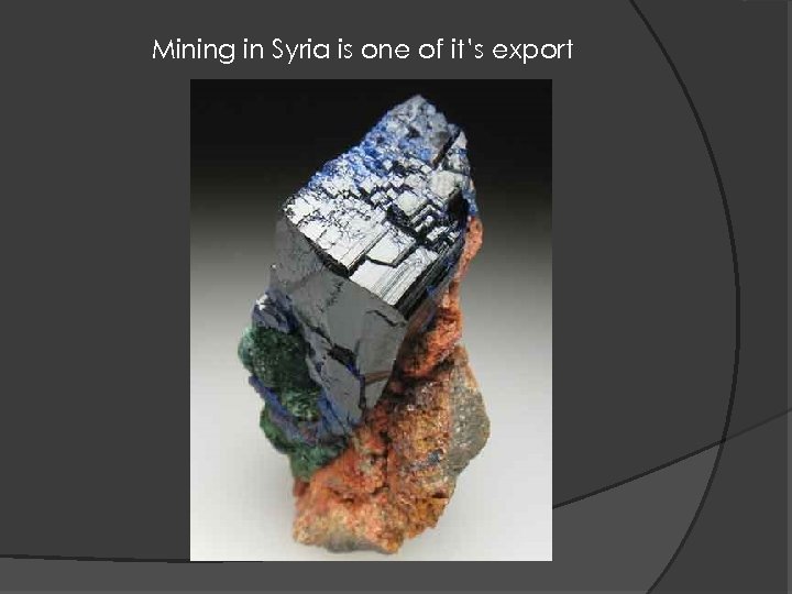 Mining in Syria is one of it’s export 