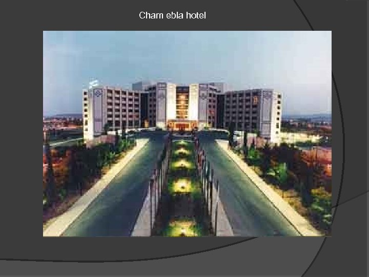 Cham ebla hotel 