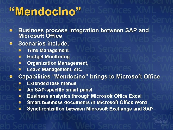 “Mendocino” Business process integration between SAP and Microsoft Office Scenarios include: Time Management Budget