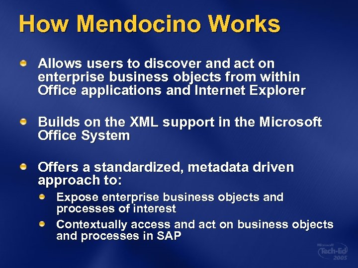 How Mendocino Works Allows users to discover and act on enterprise business objects from