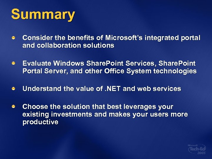 Summary Consider the benefits of Microsoft’s integrated portal and collaboration solutions Evaluate Windows Share.