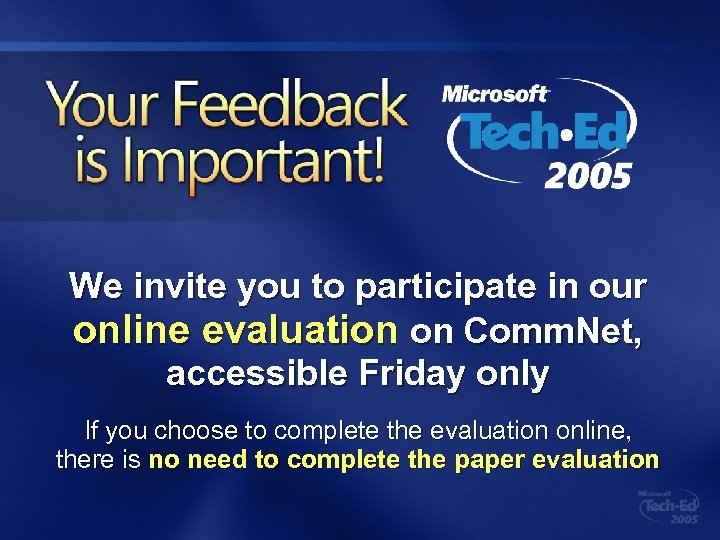 We invite you to participate in our online evaluation on Comm. Net, accessible Friday