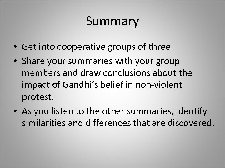 Summary • Get into cooperative groups of three. • Share your summaries with your