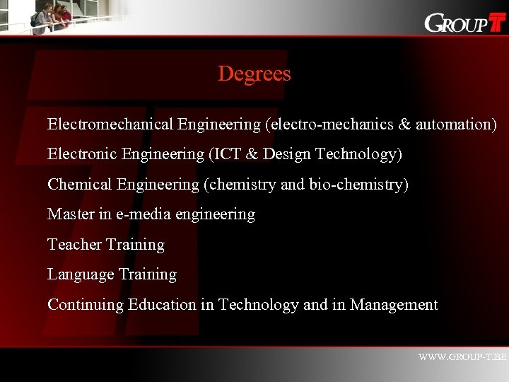 Degrees Electromechanical Engineering (electro-mechanics & automation) Electronic Engineering (ICT & Design Technology) Chemical Engineering