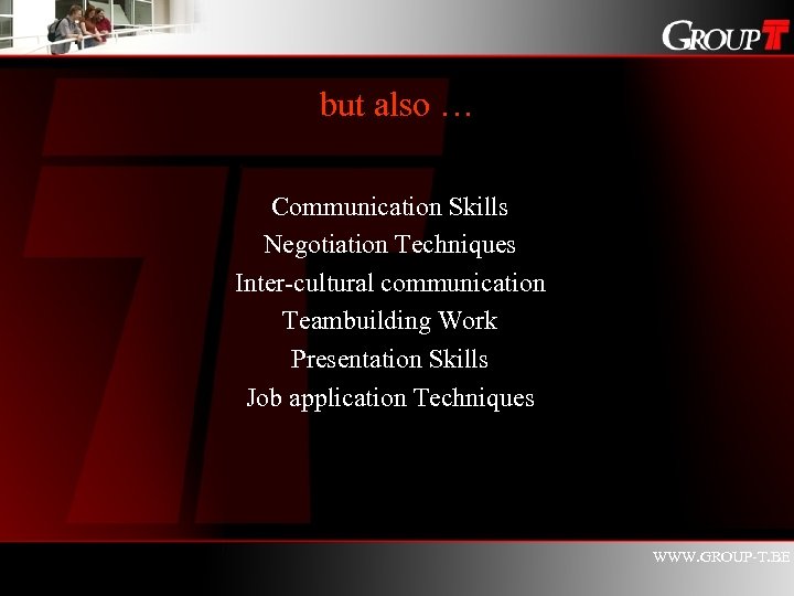but also … Communication Skills Negotiation Techniques Inter-cultural communication Teambuilding Work Presentation Skills Job