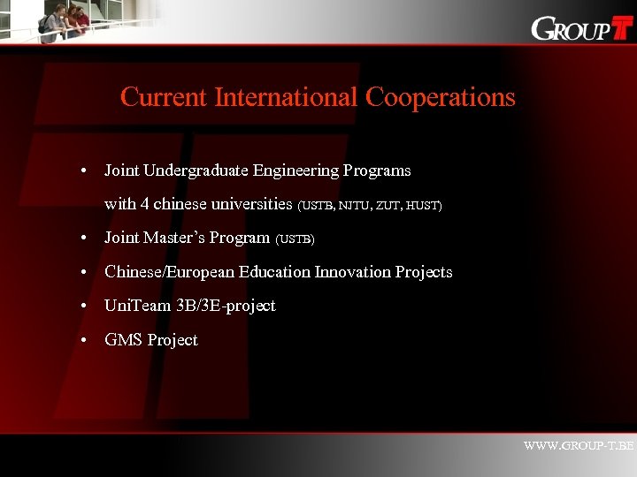 Current International Cooperations • Joint Undergraduate Engineering Programs with 4 chinese universities (USTB, NJTU,
