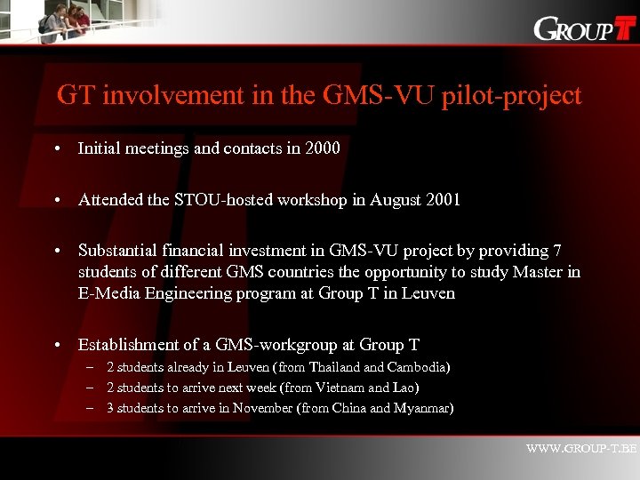 GT involvement in the GMS-VU pilot-project • Initial meetings and contacts in 2000 •
