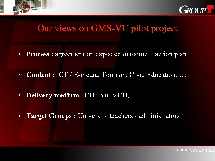 Our views on GMS-VU pilot project • Process : agreement on expected outcome +