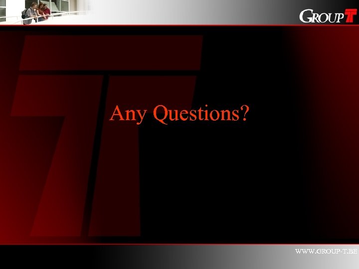 Any Questions? WWW. GROUP-T. BE 