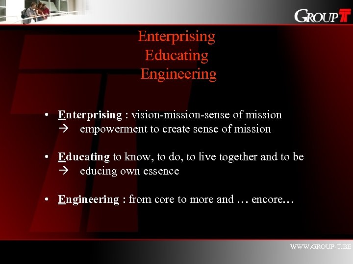 Enterprising Educating Engineering • Enterprising : vision-mission-sense of mission empowerment to create sense of
