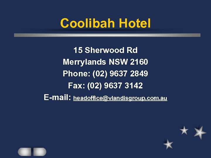 Coolibah Hotel 15 Sherwood Rd Merrylands NSW 2160 Phone: (02) 9637 2849 Fax: (02)