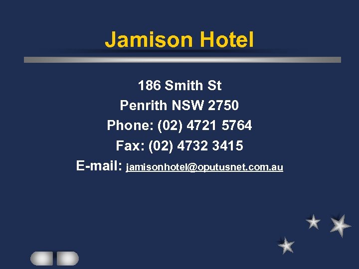 Jamison Hotel 186 Smith St Penrith NSW 2750 Phone: (02) 4721 5764 Fax: (02)